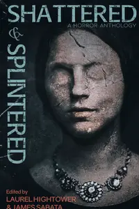 Shattered & Splintered by James Sabata — book cover